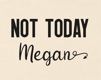 Not Today Satan personalizable T-shirt | funny customizable name tee