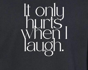 Only Hurts Sweatshirt | Funny Graphic Jumper | Unisex Casual Gift Top