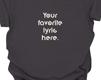 Music Lover Gift Personalized Lyric Tee | Custom Song Shirt | Garment Dyed Gift | Minimalist Music Note Graphic Unisex