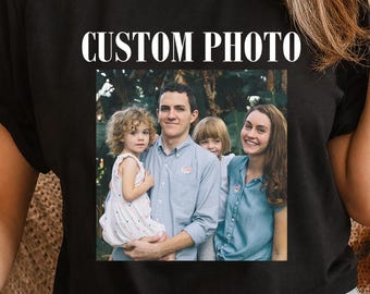 Custom Photo Shirt, Personalized T-Shirt, Custom Picture Tshirt, Your Photo Shirt, Family Picture Tee, Logo Image Shirts Gift
