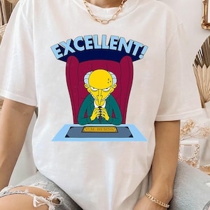 The Simpsons Mr Burns' Catchphrase Excellent Comfort Colors Shirt, The Simpsons Monty Burns Mr Burns Excellent Shirt, Homer Simpson's Boss