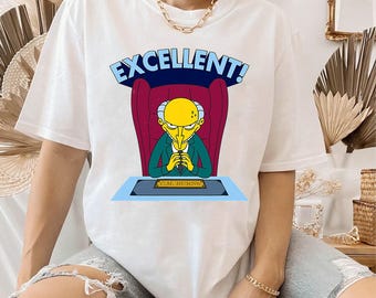 The Simpsons Mr Burns' Catchphrase Excellent Comfort Colors Shirt, The Simpsons Monty Burns Mr Burns Excellent Shirt, Homer Simpson's Boss