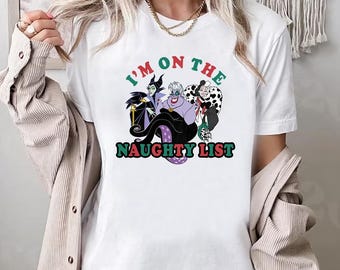 I'm On The Naughty List Comfort Colors Xmas Shirt, Christmas Disney Villains Evil Queen Maleficent Ursula, Disneyland Family Matching Shirts