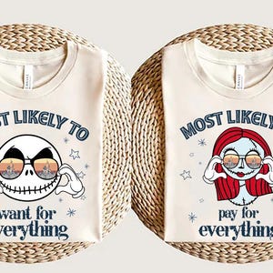 May include: Two cream-colored t-shirts with the text "MOST LIKELY TO" above cartoon character faces wearing sunglasses. One shirt features Jack Skellington, the other Sally. The text "want for everything" and "pay for everything" are below.