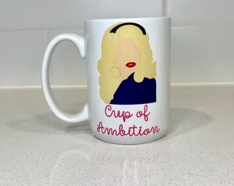 Cup of Ambition Mug/Dolly Parton Mug