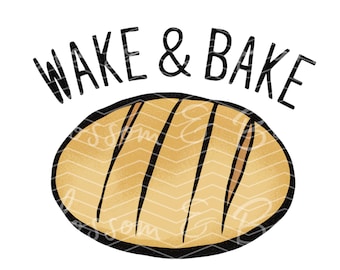 Digital - Wake and Bake PNG Sourdough Clip Art - Bread PNG File Sourdough baking Kitchen Art - Sublimation Download for Commercial Use