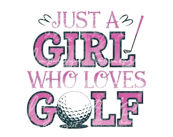 Golf Girly PNG - Instant Download - Just a Girl PNG for Cute Cart Girl shirt and tumbler sublimation - Summer Golf PNG  safe for commercial