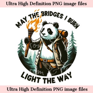 Divertido Panda PNG, Que quemen los puentes, Descarga instantánea para camisa sarcástica, PNG divertido para sublimación de camisa, Seguro para uso comercial