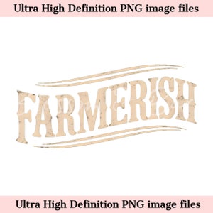 Digital Farmerish PNG - Homesteading PNG - Download instantâneo para Simple Living camisa para mãe crocante - seguro para uso comercial
