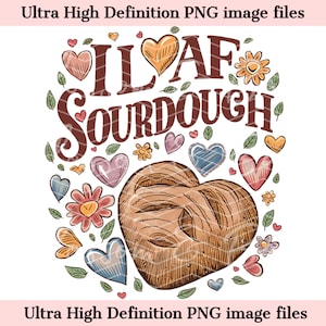 Digitaal - I Loaf Sourdough PNG - Zuurdesem Mama Aquarel Kunst - Trendy PNG - Baker PNG Instant Download voor Decor en Shirt Sublimatie