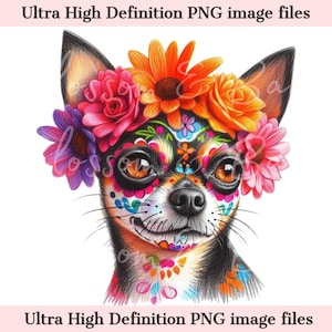 Digitaler süßer Chihuahua PNG Tag der Toten - Blumen Zuckerschädel Hund PNG Download für Halloween Hund Mama Shirt Sublimation Mexikanischer Zuckerschädel