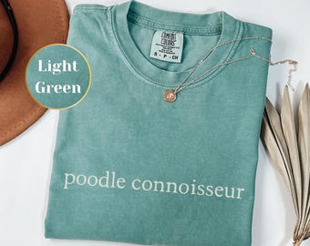 Poodle Dog Connoisseur Shirt - Comfort Colors® Standard Poodle Mom Tee, Funny Dog Lover Shirt, Dog Groomer Gift