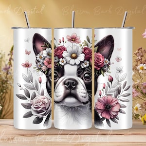 Numérique - emballage pour chien Boston Terrier - 20 oz gobelet chien sublimation design - emballage de verre droit - Boston Terrier chien PNG pour maman chien floral