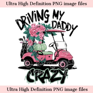 Driving my Daddy Crazy PNG - 即時ダウンロード - カートガールマスターズシャツとタンブラー昇華用ゴルフ娘PNG - サマーゴルフPNG