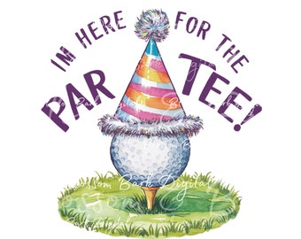 Cute Golf PNG - Here For the Par Tee PNG for Cart Girl Masters shirt and tumbler sublimation - Summer Golf PNG Design - safe for commercial