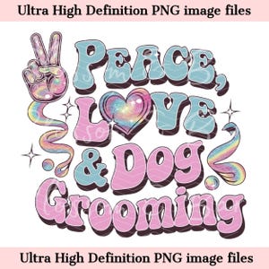 Peluquero canino digital PNG - Paz, amor, peluquería canina PNG - Descarga instantánea para sublimación de camisetas de peluquero de mascotas lindas - Seguro para uso comercial