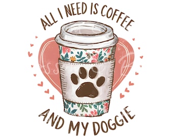 Può includere: Un cuore rosa con una tazza di caffè al centro. La tazza di caffè ha un motivo floreale e un'impronta di zampa marrone sul manicotto. Il testo "All I need is coffee and my doggie" è scritto intorno alla tazza.