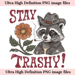 Funny Cowboy Raccoon PNG - Descarga instantánea para camisa occidental divertida - Stay Trashy PNG para sublimación de camisa - seguro para uso comercial