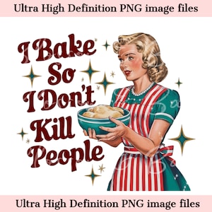 Funny Baker PNG - Horneo para no matar a la gente Descarga instantánea para Cottage Bakery png para la sublimación de camisas - seguro para uso comercial