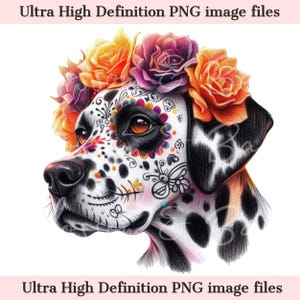 Digitaler süßer Dalmatiner PNG Tag der Toten - Blumen Zuckerschädel Hund PNG Download für Halloween Hund Mama Shirt Sublimation Mexikanischer Zuckerschädel