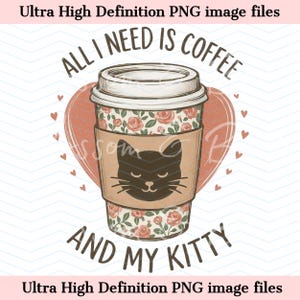 Café digital y gatitos PNG - Todo lo que necesito es café PNG - Descarga instantánea para camiseta de mamá peluda y peluquera de mascotas - seguro para uso comercial