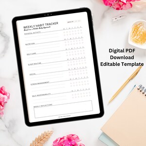 May include: A weekly habit tracker printable template on a tablet screen. The tracker is divided into sections for physical activity, nutrition, self-care, sleep routine, social, stress management, self-responsibility, and weekly reflections. Each section has a column for each day of the week, Monday through Sunday, with circles to check off for each day.