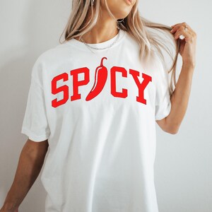 Spicy Varsity Comfort Colors T Shirt Spicy Caliente Chili Shirt Funny Spicy Sarcastic Crewneck Hot Pepper Graphic Tee Cinco De Mayo Shirt