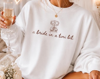Bride in a Tini Bit Sweatshirt | Bachelorette Party Comfort Colors Crewneck