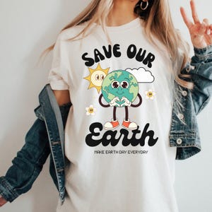 Retro Earth Day Shirt, Save Our Earth, Earth Day Gift, Green Apparel, Sustainable Fashion, Unisex Graphic Tee Make Everyday Earth Day