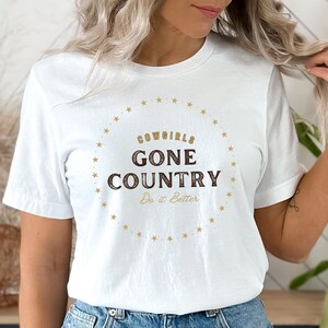 Gone Country Short Sleeve Tee, Cowgirl Shirt, Country Girl Shirt, Cowgirls Do it Better Shirt, Western T-shirt, Country Lifestyle Shirt