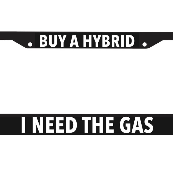 Buy A Hybrid I Need The Gas Funny 4x4 Truck V8 ABS Plastic License Plate Vehicle Car Frame