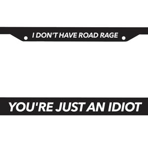 I Don't Have Roaf Rage, je bent gewoon een idioot Grappig rijden ABS-kunststof kentekenplaat Voertuigframe