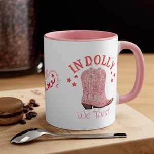 In Dolly We Trust Coffee Mug: Country Music, Western Cowgirl Gift