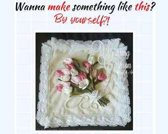 Ribbon Embroidery Tutorial, Tulip 1.1-1.4 Tutorial, PDF eBook, Fabric Flower Pattern, Ribbon Embroidery Kak Ina Collection, Tutorial Book
