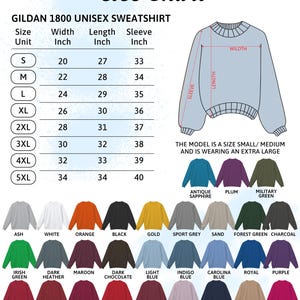 May include: Size chart for a Gildan 1800 unisex sweatshirt, with measurements in inches for width, length, and sleeve. Includes a color palette with options like black, white, and navy. The model is wearing an extra large.