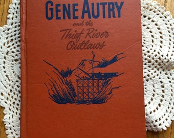 Gene Autry and the Thief River Outlaws 1944 Hardback Book