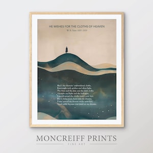 Pode incluir: Uma impressão emoldurada com o poema de W.B. Yeats, "He Wishes for the Cloths of Heaven". A obra de arte tem um design minimalista com uma figura numa colina e texto em uma fonte serif. A impressão é de Moncreiff Prints.