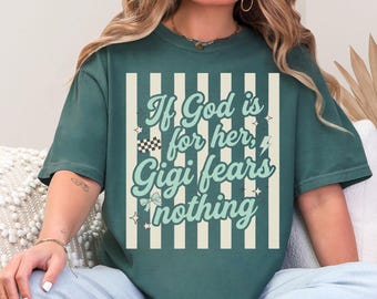 Christian Gigi Shirt If God is for her Blessed Grandma Tee Praying Faith Based New Gigi Bible Verse Religious Nana Mama Mother's Day Gift