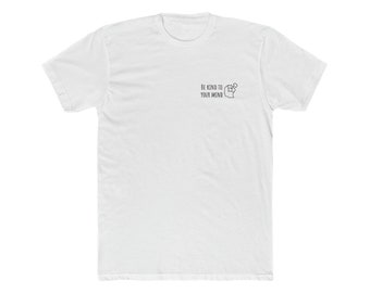 Herren Baumwoll-T-Shirt | sei freundlich zu dir Verstand | T-Shirt | Geschenk | Turnschuh | Inspirierende Motivationszitate | Gesundheit | Achtsamkeit | gesunden Geist