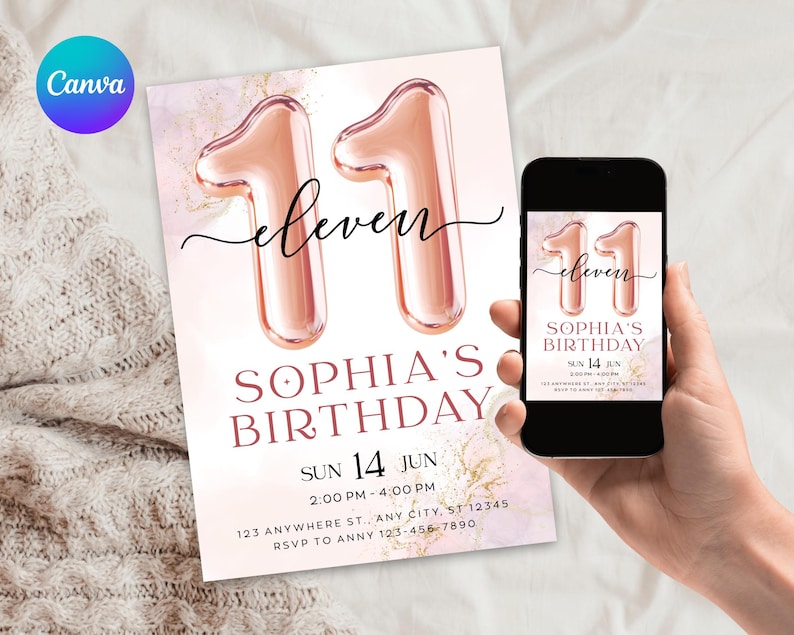 May include: A birthday invitation with the number "11" in a rose gold balloon style, with the word "eleven" in cursive. The invitation reads "Sophia's Birthday" with the date, time, and location details. A smartphone displays the same design.