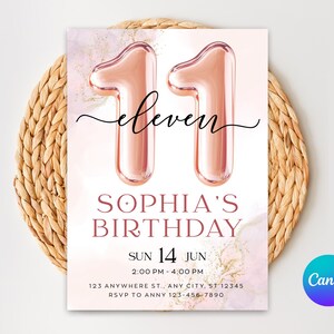 May include: A birthday invitation card with a rose gold number 11 balloon design. The card features the text "eleven", "Sophia's Birthday", date, time, and address details. The invitation is set against a soft pink and gold background.