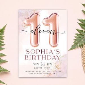 May include: A birthday invitation with a rose gold foil design. The invitation features the number "11" in balloon style, the word "eleven", and the text "Sophia's Birthday". Additional details include the date, time, and RSVP information.