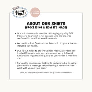 May include: A white graphic with text that reads "ABOUT OUR SHIRTS (PROCESSING & HOW IT'S MADE)". The text explains the shirt-making process, including DTF transfers, Comfort Colors base shirts, and a 2-3 week turnaround.