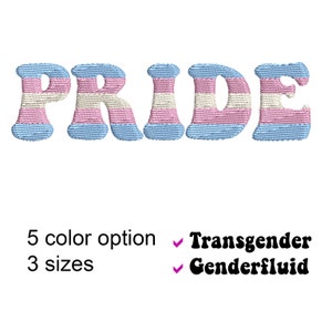 May include: A colorful embroidered patch with the word "PRIDE" in a retro font. The letters are filled with a pattern of alternating light blue, pink, and white stripes, resembling the transgender pride flag.