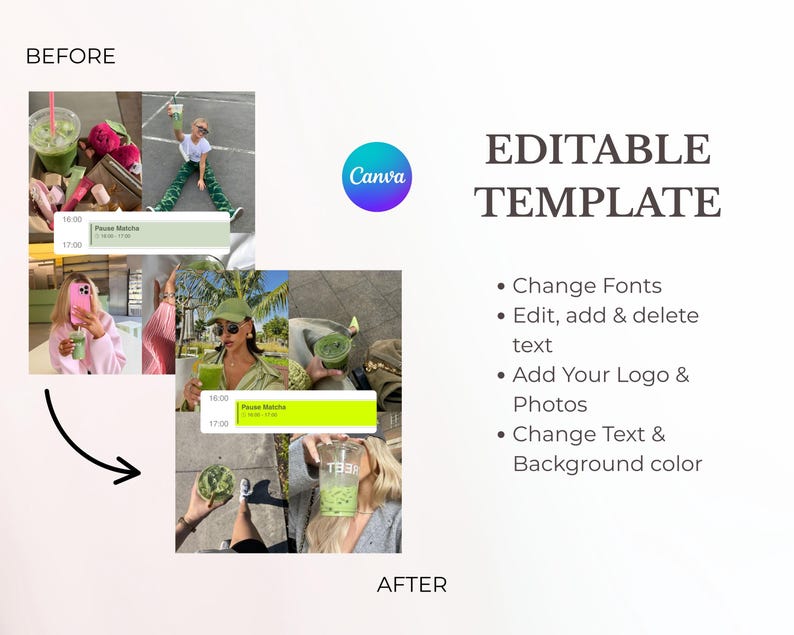 May include: An image showcasing a Canva template with the text "EDITABLE TEMPLATE". The template includes options to change fonts, edit text, add logos and photos, and modify the background color. The image also features photos of matcha drinks.