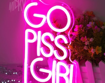 GO PISS GIRL neon sign | Trendy Wall Art Aesthetic Decor | Home Decor | Pop Culture Art Funny Sign| Bathroom decor| Coquette Aesthetic Decor