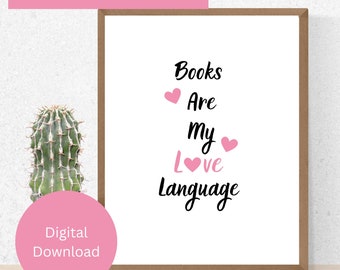 Books are my love language printable poster, bookish gift idea, digital download, Home decor, book aesthetic wall art.