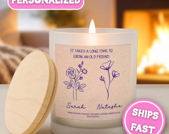 Good Friends Candle Personalized Friends Candle Custom Coworker Friendship Candle Good Old Friends Candle Neighbor or Sister in Law CND-031