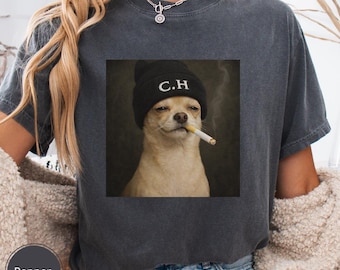Funny Chihuahua Meme Shirt, Comfort Colors Dog Lover Tee