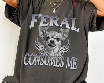 Camiseta vintage con diseño de chihuahua salvaje que me consume. Camiseta con colores cómodos para amantes de los perros.